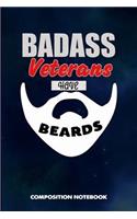 Badass Veterans Have Beards