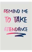 Remind Me to Take Attendance