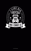 I Like Big Trucks and I Cannot Lie: 4 Column Ledger(343 4 Column Ledger)