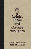 Bright Ideas and Obscure Thoughts from the Curious Mind of Cooper