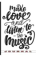 Make Love and Listen to Music Journal: Love and Peace Hippie Fun Journal: Blank Lined Notebook, Journal or Diary