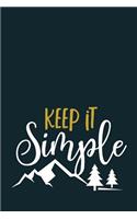 Keep It Simple: Camping Journal RV Travel Diary 6x9 120 Page Logbook Road Trip Planner Caravan Records Gift for Campers Retirement Gift for Snowbirds Memory Keepsak