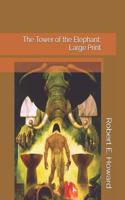 The Tower of the Elephant: Large Print