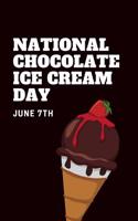 National Chocolate Ice Cream Day June 7th