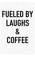 Fueled by Laughs and Coffee: A 6x9 Inch Matte Softcover Journal Notebook with 120 Blank Lined Pages and a Funny Caffeine Powered Cover Slogan