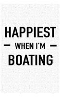 Happiest When I'm Boating: A 6x9 Inch Matte Softcover Journal Notebook with 120 Blank Lined Pages and a Funny Cover Slogan