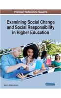 Examining Social Change and Social Responsibility in Higher Education