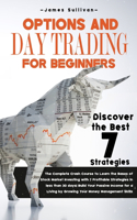 Options and Day Trading for Beginners: The Complete Crash Course to Learn the Bases of Stock Market Investing with 7 Profitable Strategies in less than 30 days! Build your Passive Income 