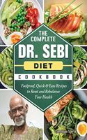 The Complete Dr. Sebi Diet Cookbook