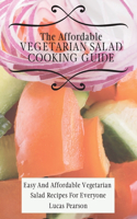 The Affordable Vegetarian Salad Cooking Guide