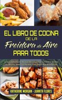 El Libro De Cocina De La Freidora De Aire Para Todos