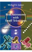 Real Astronomy with Small Telescopes: Step-by-Step Activities for Discovery(The Patrick Moore Practical Astronomy Series)