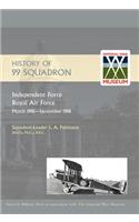 History of 99 Squadron. Independent Force. Royal Air Force. March, 1918 - November, 1918