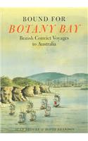 Bound for Botany Bay: British Convict Voyages to Australia