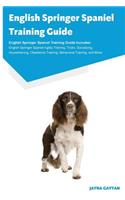 English Springer Spaniel Training Guide English Springer Spaniel Training Guide Includes
