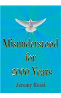 Misunderstood for 2000 Years: (English)