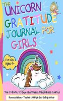 Unicorn Gratitude Journal For Girls: The 3 Minute, 90 Day Gratitude and Mindfulness Journal for Kids Ages 4+ A Journal To Empower Young Girls With A Daily Gratitude Reflection Gratitude