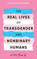 Real Lives of Transgender and Nonbinary Humans
