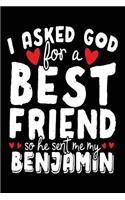 I Asked God For A Best Friend So He Sent Me My Benjamin: Birthday Party Books (notebook, journal, diary)