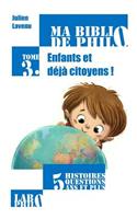 Ma Biblio de Philo - Tome 3: Enfants Et Déjà Citoyens(3 Ma Biblio de Philo)