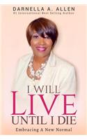 I Will Live Until I Die: Embracing My New Normal