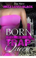 Born to Be a Trap Queen