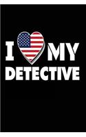 I My Detective: Police Detective's Wife Girlfriend Gift Journal Patriotic