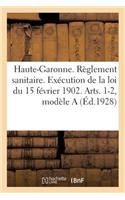 Département de la Haute-Garonne. Règlement Sanitaire. Exécution de la Loi Du 15 Février 1902