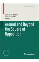 Around and Beyond the Square of Opposition