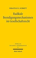 Radikale Beendigungsmechanismen im Gesellschaftsrecht