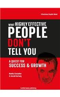 What Highly Effective People Don't Tell You