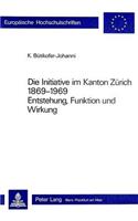 Die Initiative Im Kanton Zuerich 1869-1969