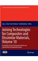 Joining Technologies for Composites and Dissimilar Materials, Volume 10
