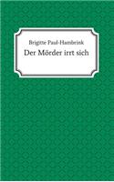 Der Mörder irrt sich