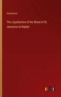 The Liquefaction of the Blood of St. Januarius at Naples
