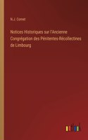 Notices Historiques sur l'Ancienne Congregation des Penitentes-Recollectines de Limbourg