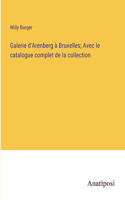 Galerie d'Arenberg à Bruxelles; Avec le catalogue complet de la collection