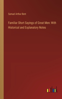 Familiar Short Sayings of Great Men
