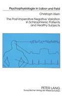 Post-Imperative Negative Variation in Schizophrenic Patients and Healthy Subjects: (v. 3 Psychophysiologie in Labor und Feld)