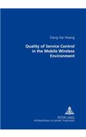 Quality of Service Control in the Mobile Wireless Environment