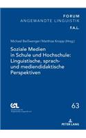 Soziale Medien in Schule Und Hochschule: Linguistische, Sprach- Und Mediendidaktische Perspektiven
