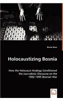 Holocaustizing Bosnia