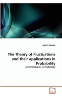 The Theory of Fluctuations and their applications in Probability