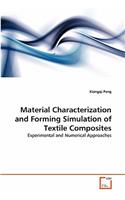 Material Characterization and Forming Simulation of Textile Composites