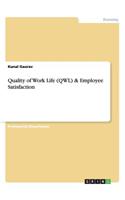 Quality of Work Life (QWL) & Employee Satisfaction