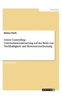 Green Controlling - Nachhaltigkeit und Ressourcenschonung bei der Unternehmenssteuerung