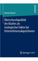 Überschussliquidität Des Käufers ALS Strategischer Faktor Bei Unternehmensakquisitionen