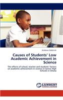 Causes of Students' Low Academic Achievement in Science