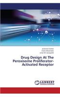 Drug Design at the Peroxisome Proliferator-Activated Receptor