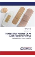 Transdermal Patches Of An Antihypertensive Drug